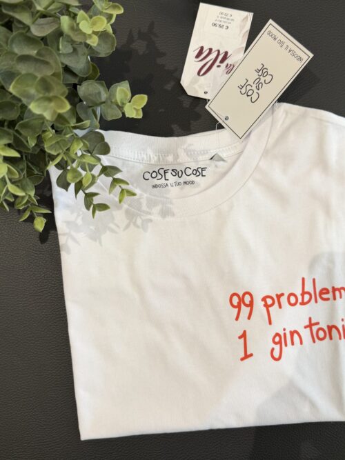 T-shirt "99 problemi 1 gin tonic " - cosesucose